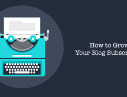 how to grow blog subscribers list