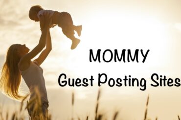 moms guest posting sites